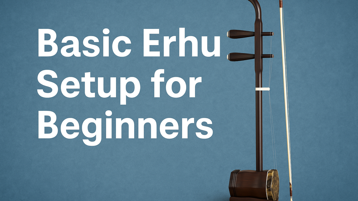 Basic Erhu Setup